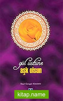 Gül Üstüne Aşk Olsun