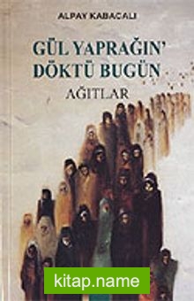 Gül Yaprağın’ Döktü Bugün