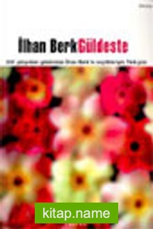 Güldeste XIII. Yüzyıldan Günümüze İlhan Berk’in Seçtikleriyle Türk Şiiri