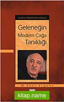 Gülen Hareketinin Analizi: Geleneğin Modern Çağa Tanıklığı