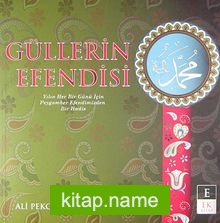 Güllerin Efendisi  Yılın Her Bir Günü İçin Peygamber Efendimizden Bir Hadis