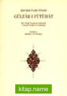 Gülzar-ı Fütuhat/Şirvanlı Fatih Efendi/Bir Görgü Tanığının Kalemiyle Yeniçeri Ocağı’nın Kaldırılışı