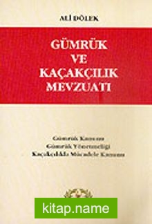 Gümrük ve Kaçakçılık Mevzuatı