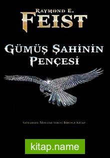 Gümüş Şahinin Pençesi / Gölgeler Meclisi Serisi Birinci Kitap