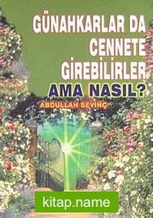 Günahkarlar da Cennete Girebilirler Ama Nasıl?