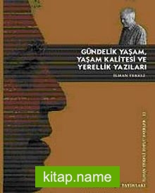 Gündelik Yaşam, Yaşam Kalitesi ve Yerellik Yazıları