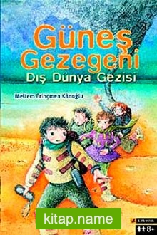 Güneş Gezegeni-1 Dış Dünya Gezisi