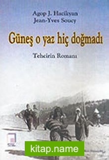 Güneş O Yaz Hiç Doğmadı / Tehcirin Romanı