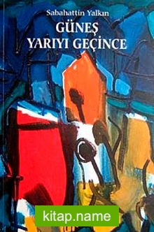 Güneş Yarıyı Geçince