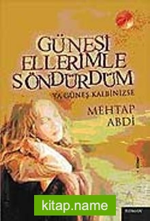 Güneşi Ellerimle Söndürdüm
