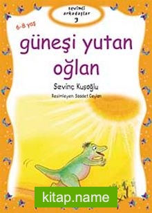 Güneşi Yutan Oğlan / Sevimli Arkadaşlar Dizisi -3