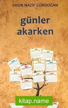 Günler Akarken