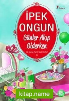 Günler Akıp Giderken / Bir Genç Kızın Gizli Defteri-8