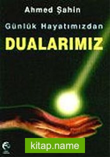 Günlük Hayatımızda Dualarımız (Kitap Boy)