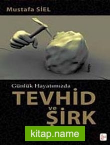 Günlük Hayatımızda Tevhid ve Şirk