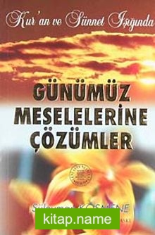 Günümüz Meselelerine Çözümler  Kur’an ve Sünnet Işığında