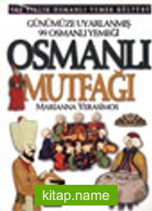 Günümüze Uyarlanmış 99 Osmanlı Yemeği Osmanlı Mutfağı