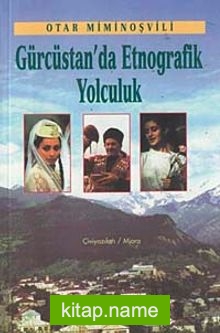 Gürcistan’da Etnografik Yolculuk