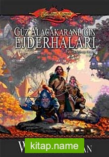 Güz Alacakaranlığının Ejderhaları Ejderha Mızrağı Destanı 1.Kitap