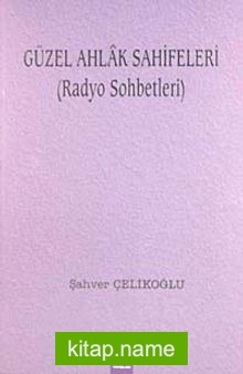 Güzel Ahlak Sahifeleri (Radyo Sohbetleri)