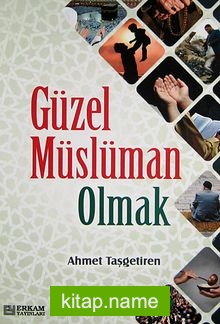 Güzel Müslüman Olmak