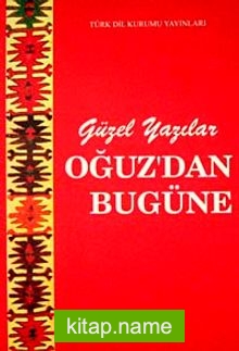 Güzel Yazılar Dizisi 1, Oğuzdan Bugüne