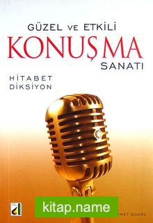 Güzel ve Etkili Konuşma Sanatı Hitabet – Diksiyon