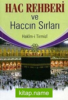 Hac Rehberi ve Haccın Sırları (Üçaylar-007)