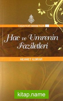 Hac ve Umrenin Faziletleri : Tasavvuf Sohbetleri 6