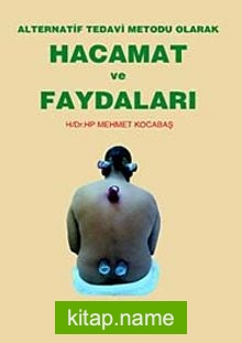 Hacamat ve Faydaları Alternatif Tedavi Metodu Olarak