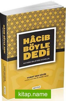 Hacib Böyle Dedi  Kutadgu Bilig’den Seçmeler