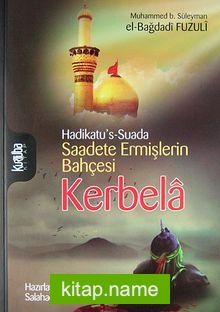 Hadikatu’s-Suada Saadete Ermişlerin Bahçesi Kerbela