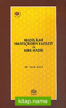 Hadis İlmi Hadisçilerin Fazileti ve Kırk Hadis