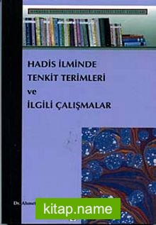 Hadis İlminde Tenkit Terimleri ve İlgili Çalışmalar