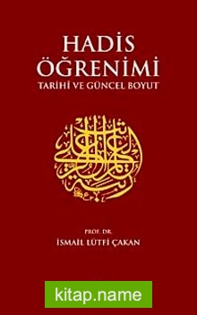 Hadis Öğrenimi Tarihi ve Güncel Boyut