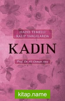 Hadis Temelli Kalıp Yargılarda Kadın