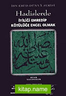 Hadislerde İyiliği Emredip Kötülüğe Engel Olmak