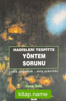 Hadisleri Tespitte Yöntem Sorunu