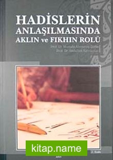 Hadislerin Anlaşılmasında Aklın ve Fıkhın Rolü