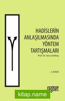 Hadislerin Anlaşılmasında Yöntem Tartışmaları