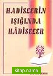 Hadislerin Işığında Hadiseler