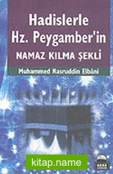 Hadislerle Hz.Peygamber’in Namaz Kılma Şekli