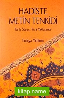 Hadiste Metin Tenkidi  Tarihi Süreç-Yeni Yaklaşımlar