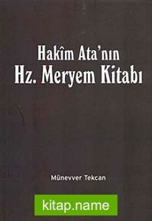 Hakim Ata’nın Hz. Meryem Kitabı