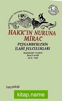 Hakk’ın Nuruna Mirac Peygamberlerin İlahi Yolculukları