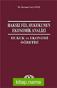 Haksız Fiil Hukunun Ekonomik Analizi Hukuk ve Ekonomi Öğretisi