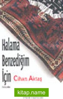 Halama Benzediğim İçin