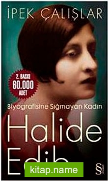 Halide Edib Biyografisine Sığmayan Kadın