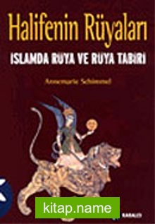 Halifenin Rüyaları İslamda Rüya ve Rüya Tabiri