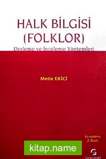 Halk Bilgisi (Folklor) Derleme ve İnceleme Yöntemleri